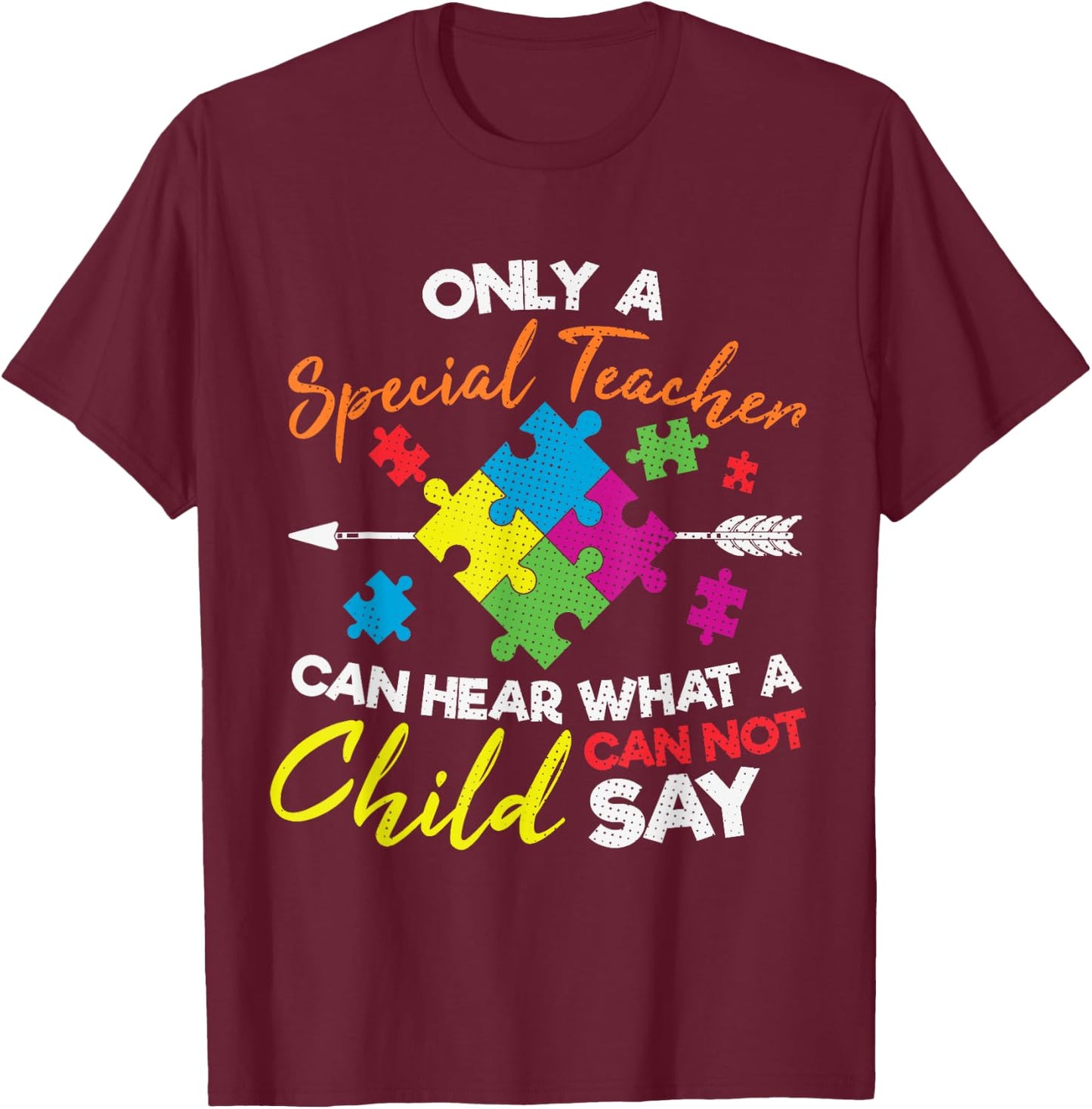 Special Ed Teacher Understand Autistic Kids Autism Awareness T-Shirt - T-Shirt | Maroon