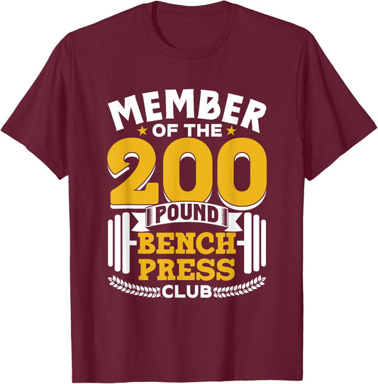 Member Of The 200 Pound Bench Press Club Gym Benchpress T-Shirt - T-Shirt | Maroon