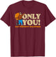 Only You Can Prevent Wildfires New Smokey Bear T-Shirt - T-Shirt | Maroon
