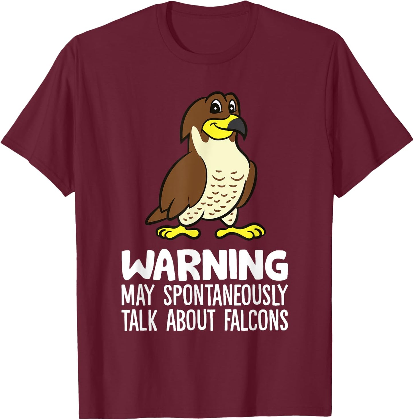 Falconry Warning May Spontaneously Talk About Falcons T-Shirt - T-Shirt | Maroon