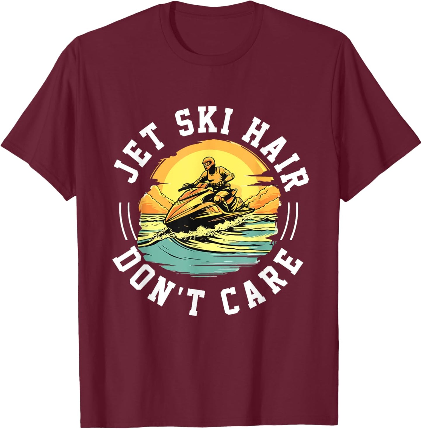 Jet Ski Water Sport Jet ski hair don´t care T-Shirt - T-Shirt | Maroon