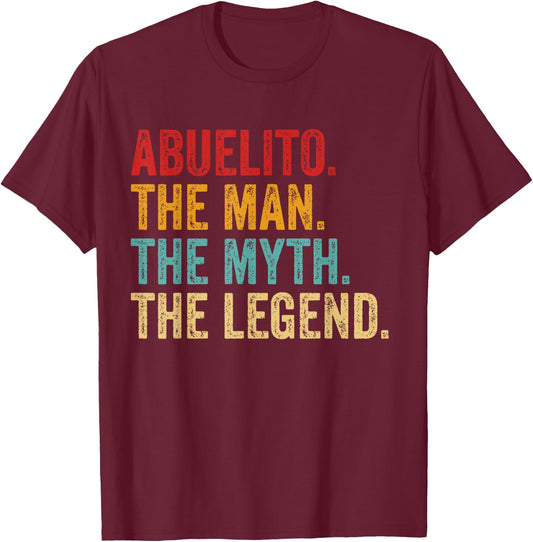 Abuelito THE MAN THE MYTH THE LEGEND Dad grandpa Fathers Day T-Shirt - T-Shirt | Maroon
