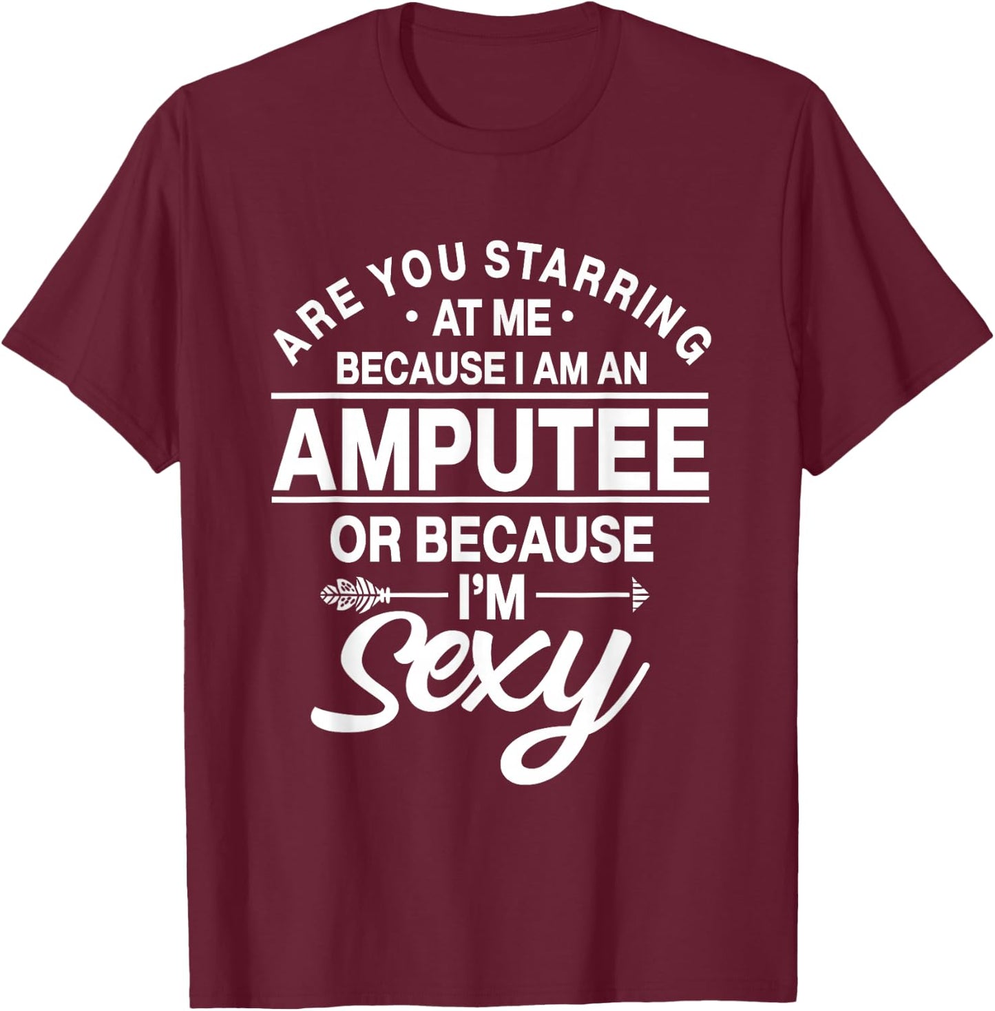 Amputation Amputate Surgery Sexy Amputee Recovery Survivor T-Shirt - T-Shirt | Maroon