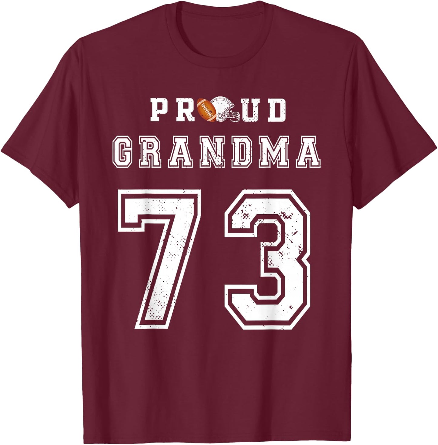 Custom Proud Football Grandma Number 73 Personalized T-Shirt - T-Shirt | Maroon