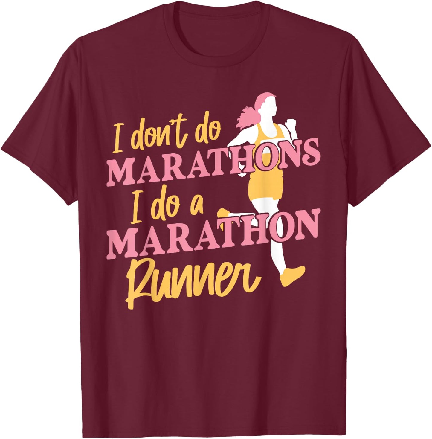 Running Runner Half Marathon Female Runner I Don't Do T-Shirt - T-Shirt | Maroon