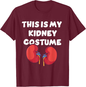 This Is My Kidney Costume Disease Patients Nephrology Nurse T-Shirt - T-Shirt | Maroon