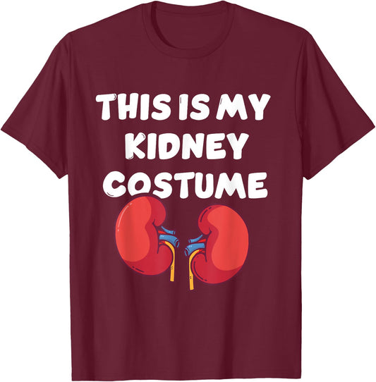 This Is My Kidney Costume Disease Patients Nephrology Nurse T-Shirt - T-Shirt | Maroon