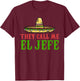 They call me el Jefe Mexican Bearded Men T-Shirt - T-Shirt | Maroon