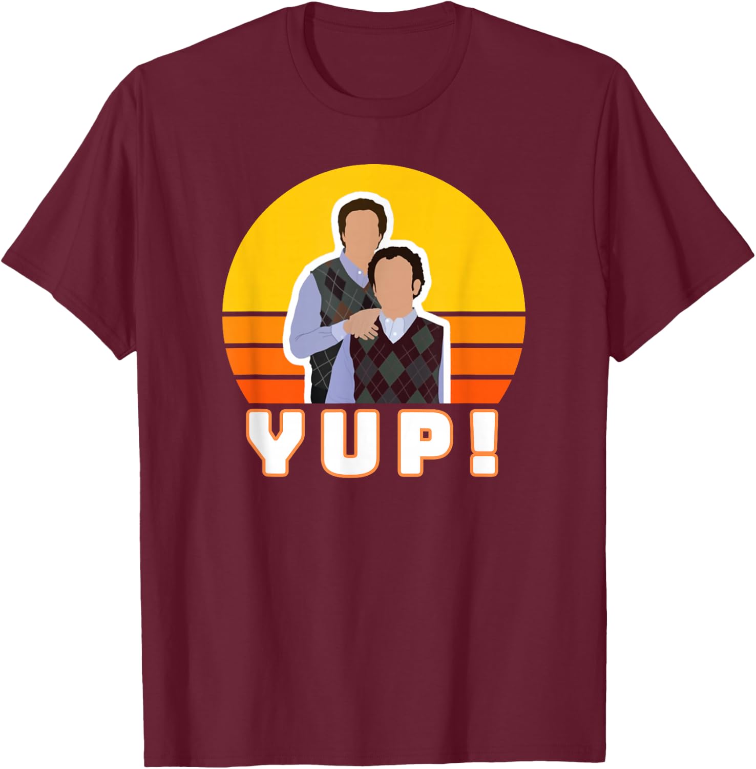 Step Brothers Movie, Did We Just Become Best Friends, Yup! T-Shirt - T-Shirt | Maroon