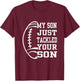 My Son Just Tackled Your Son Funny Football Mom Dad T-Shirt - T-Shirt | Maroon