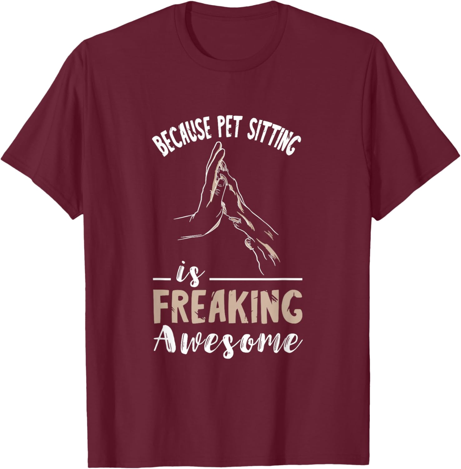 Awesome Pet Sitting Pet Watcher Dog Sitter Pet Sitter T-Shirt - T-Shirt | Maroon