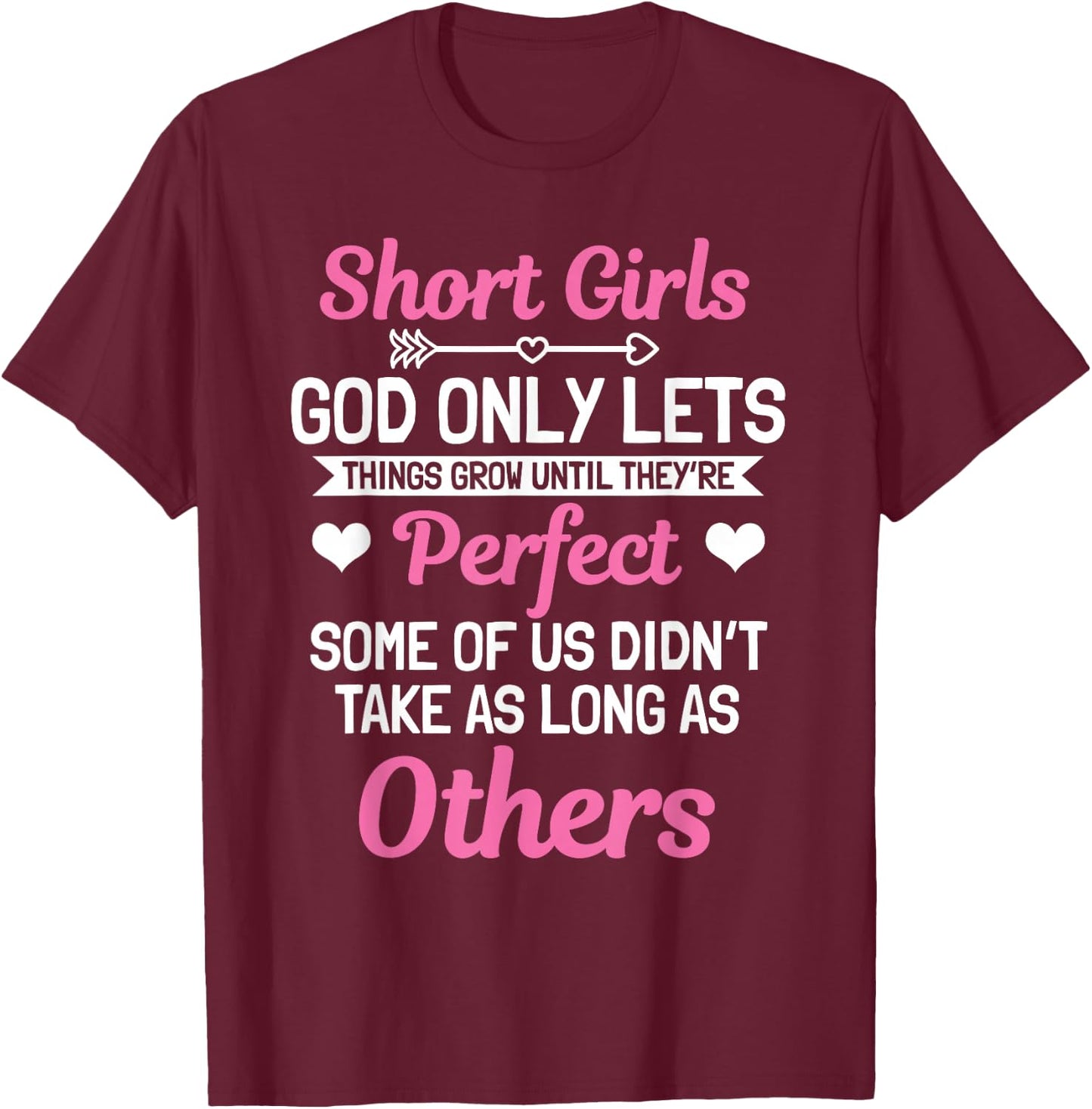 Short Girls Women Slim Petite Lady God Only Lets Things Grow T-Shirt - T-Shirt | Maroon