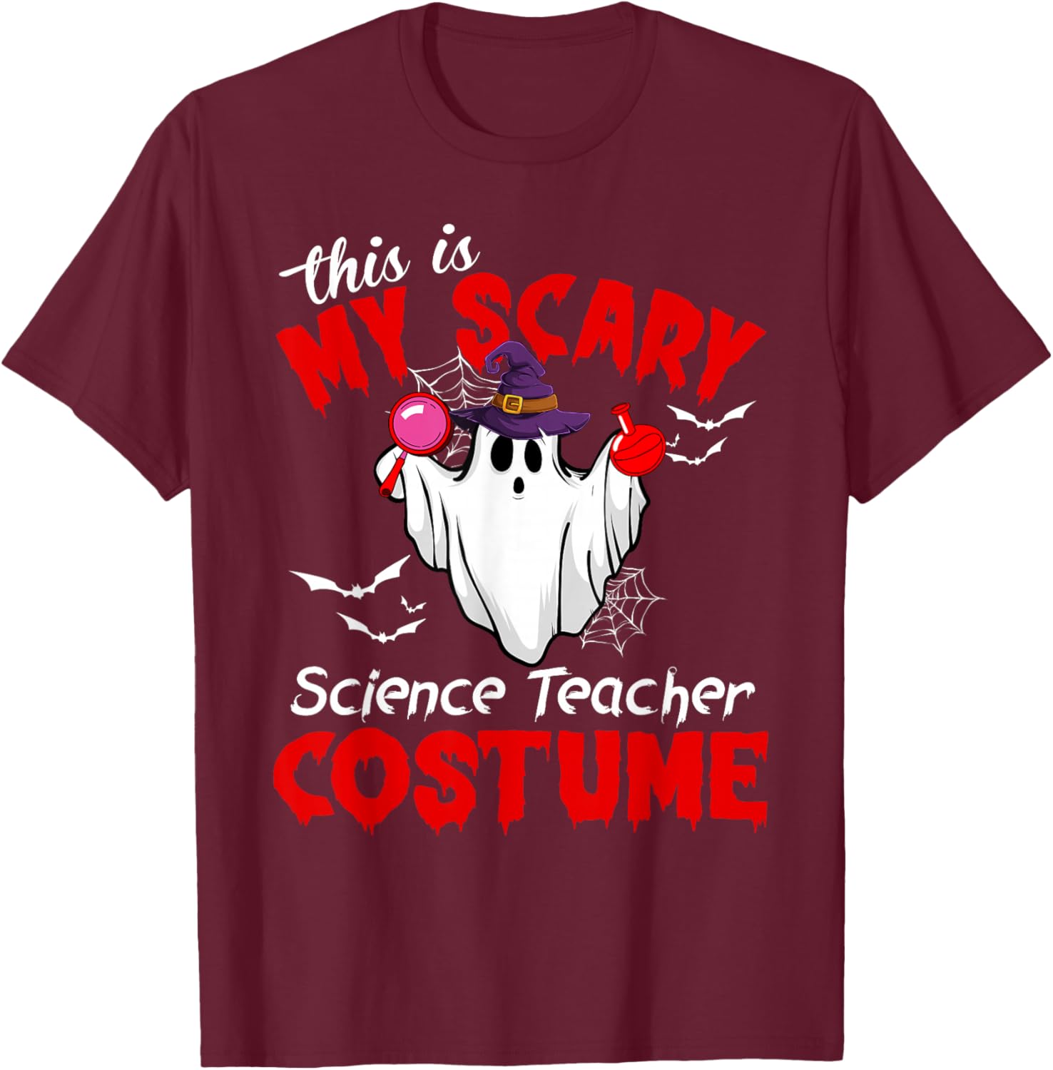 This Is My Scary Science Teacher Costume Ghost Halloween T-Shirt - T-Shirt | Maroon