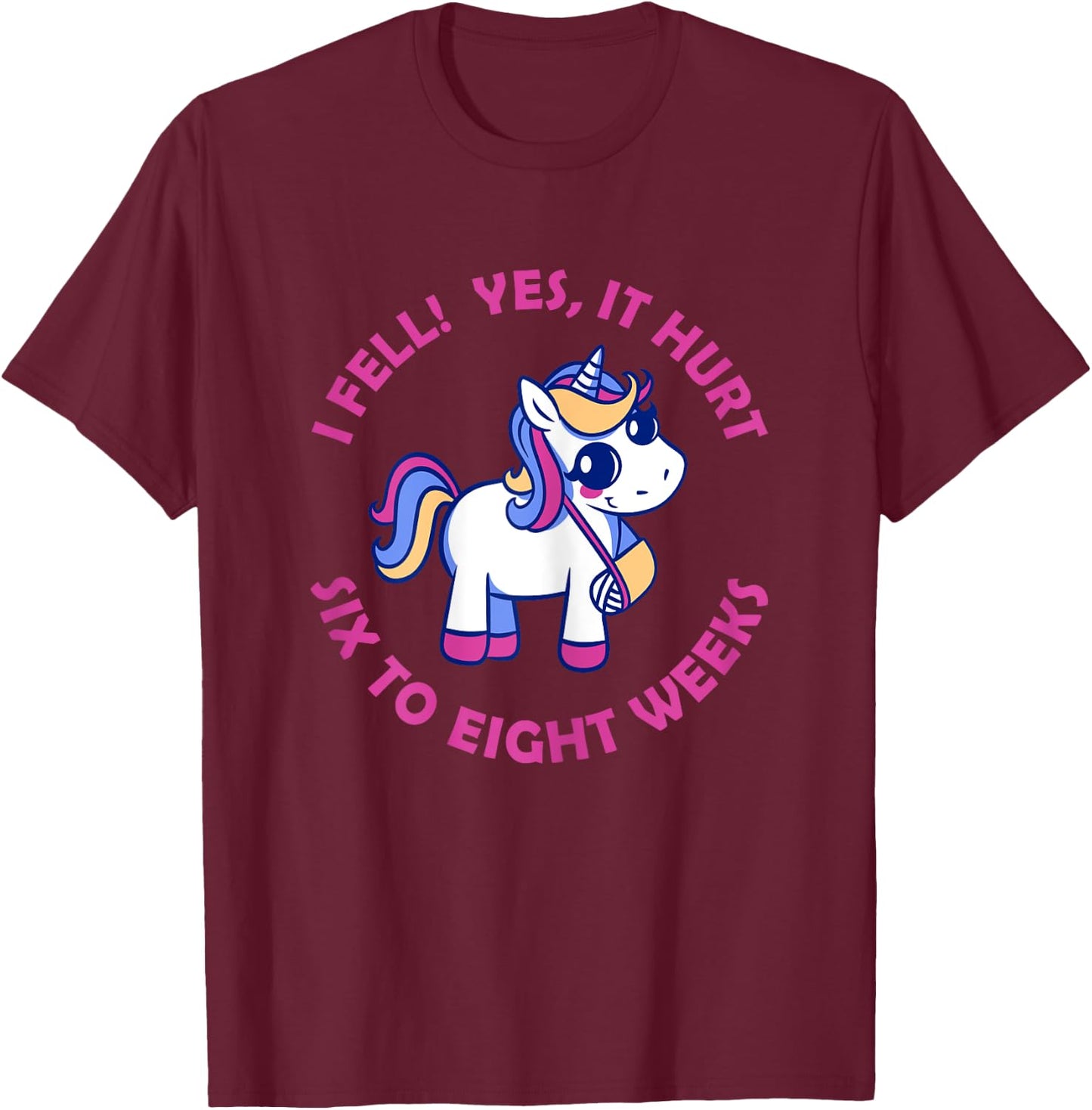 Unicorn Broken Arm I Fell Yes It Hurt for Girls T-Shirt - T-Shirt | Maroon
