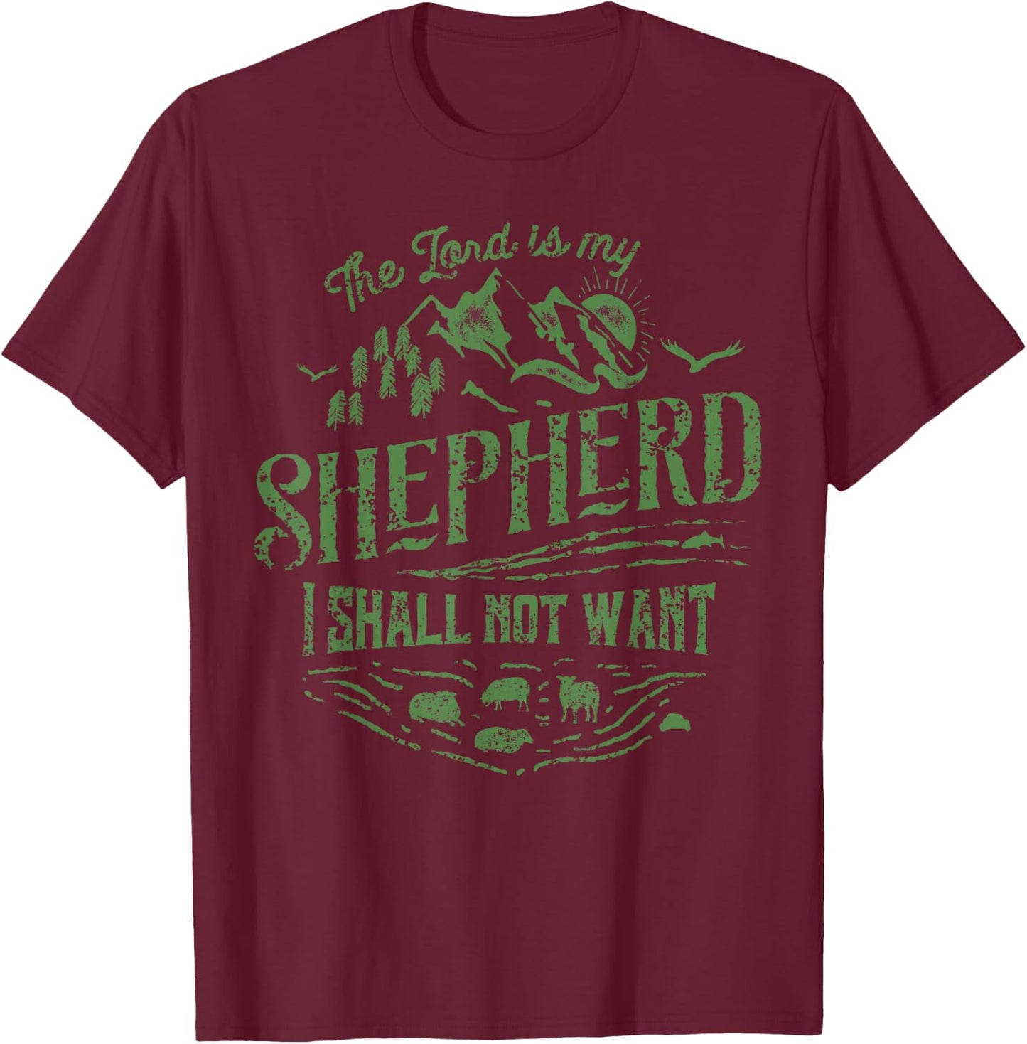 The Lord Is My Shepherd Psalms 23 - Christian T-Shirt - T-Shirt | Maroon