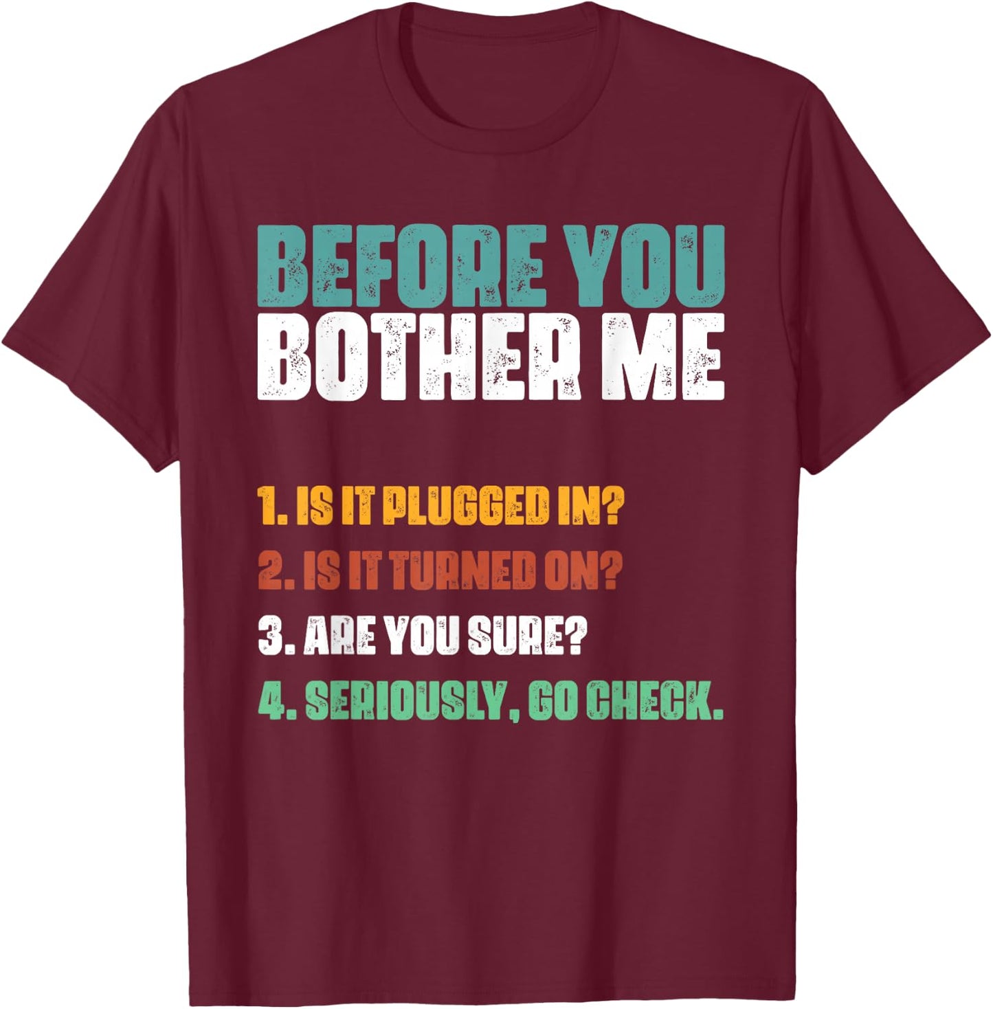 Information Technology Help Desk Humor Technical Support T-Shirt - T-Shirt | Maroon