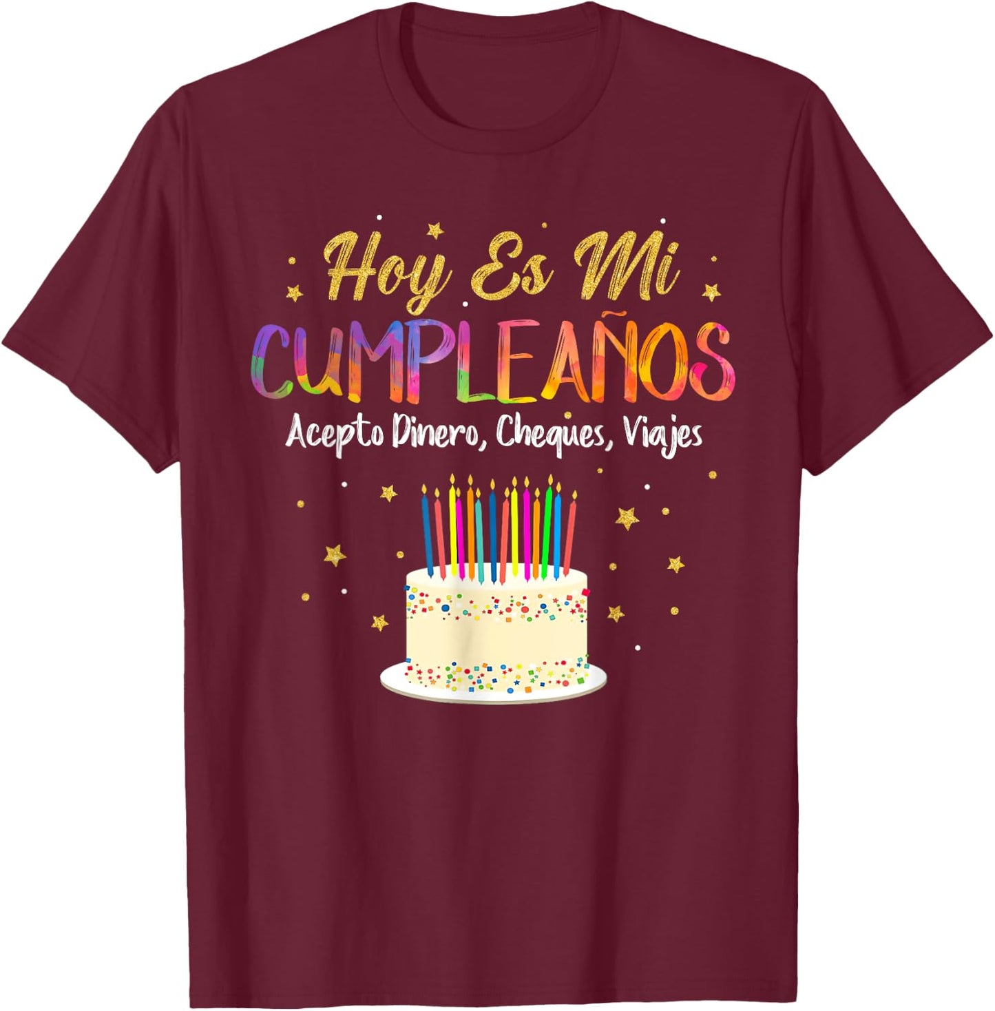 Hoy es Mi Cumpleaños Funny It's My Birthday Spanish Playera T-Shirt - T-Shirt | Maroon