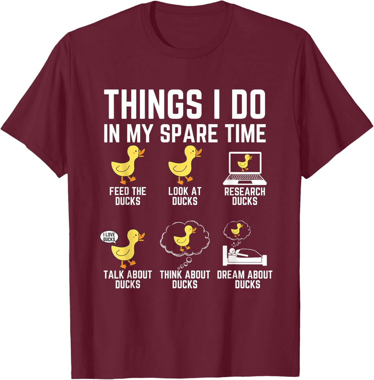 Things I Do In My Spare Time Ducks Lover Animal Birds Duck T-Shirt - T-Shirt | Maroon