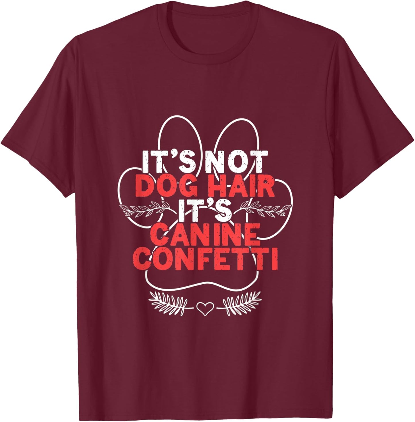 Dog Hair Canine Fur Dogs Groomer Pet Grooming Animal Care Women T-Shirt - T-Shirt | Maroon