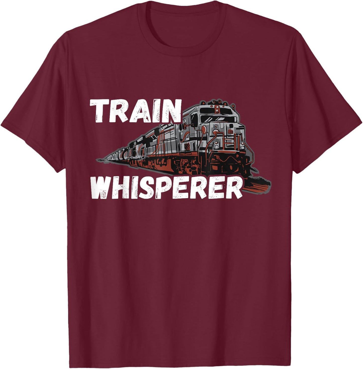 Railroad Train Whisperer Model Train Locomotive Engineer T-Shirt - T-Shirt | Maroon