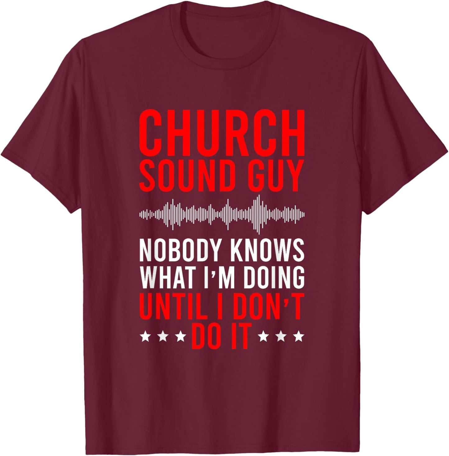 Funny Church Sound Guy Church Sound Technician T-Shirt - T-Shirt | Maroon