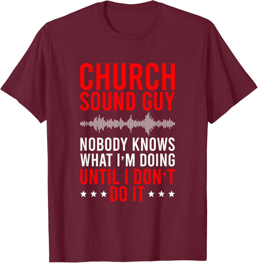 Funny Church Sound Guy Church Sound Technician T-Shirt - T-Shirt | Maroon