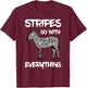 Zebra Stripes Go With Everything Zookeeper Zebra Stripe T-Shirt - T-Shirt | Maroon