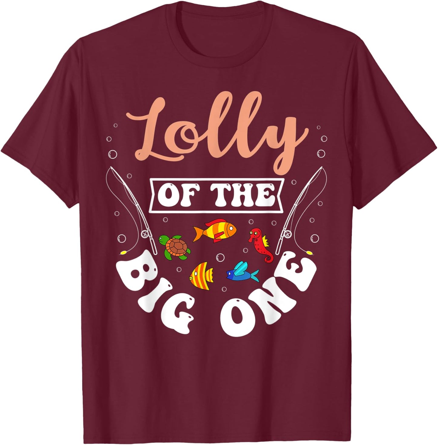 Lolly Of The Big One Fishing Birthday Party Bday Celebration T-Shirt - T-Shirt | Maroon