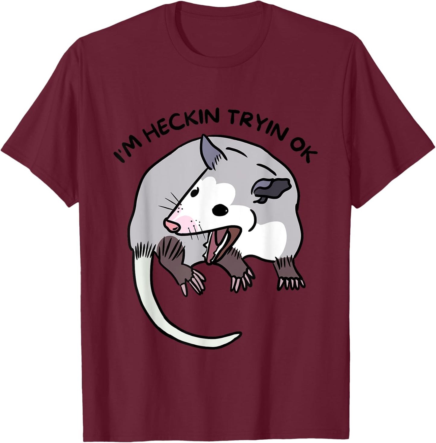 Opossum Funny Screaming I’m Heckin Tryin OK Street Trash Cat Men Women T-Shirt - T-Shirt | Maroon