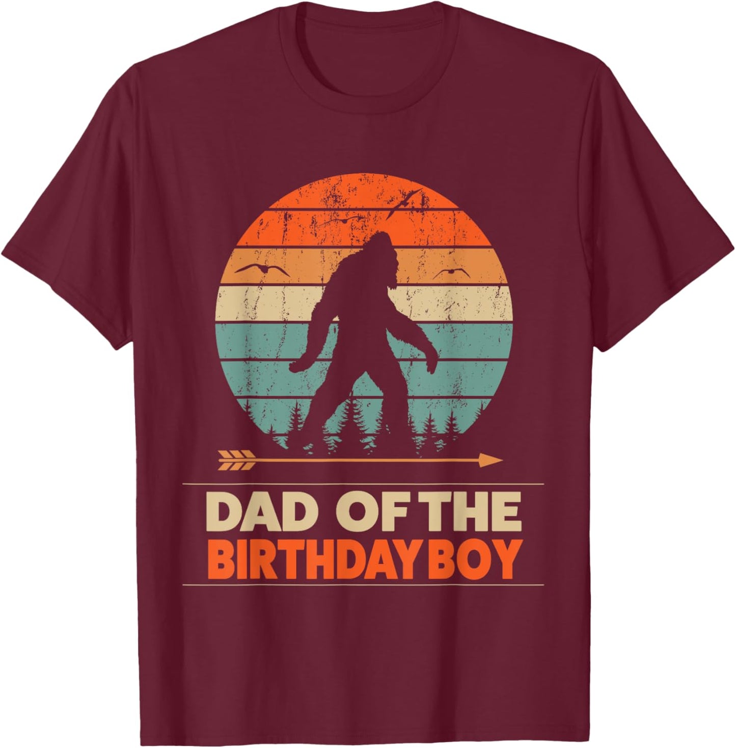 Dad of the Birthday Boy Bigfoot Birthday T-Shirt - T-Shirt | Maroon