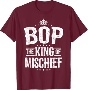 Bop Shirt from Grandchildren Bop King of Mischief T-Shirt - T-Shirt | Maroon