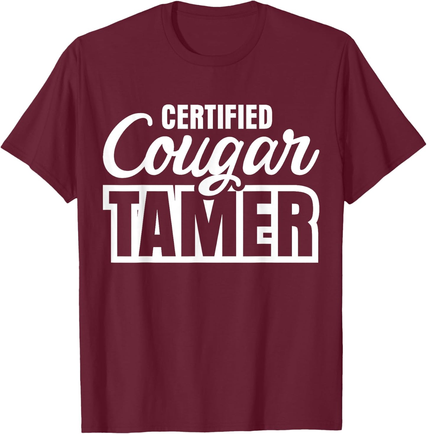 Certified Cougar Tamer T-Shirt - T-Shirt | Maroon
