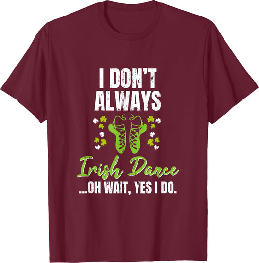 Girl In Poodle Socks Irish Dance Shoes Irish Dancer T-Shirt - T-Shirt | Maroon
