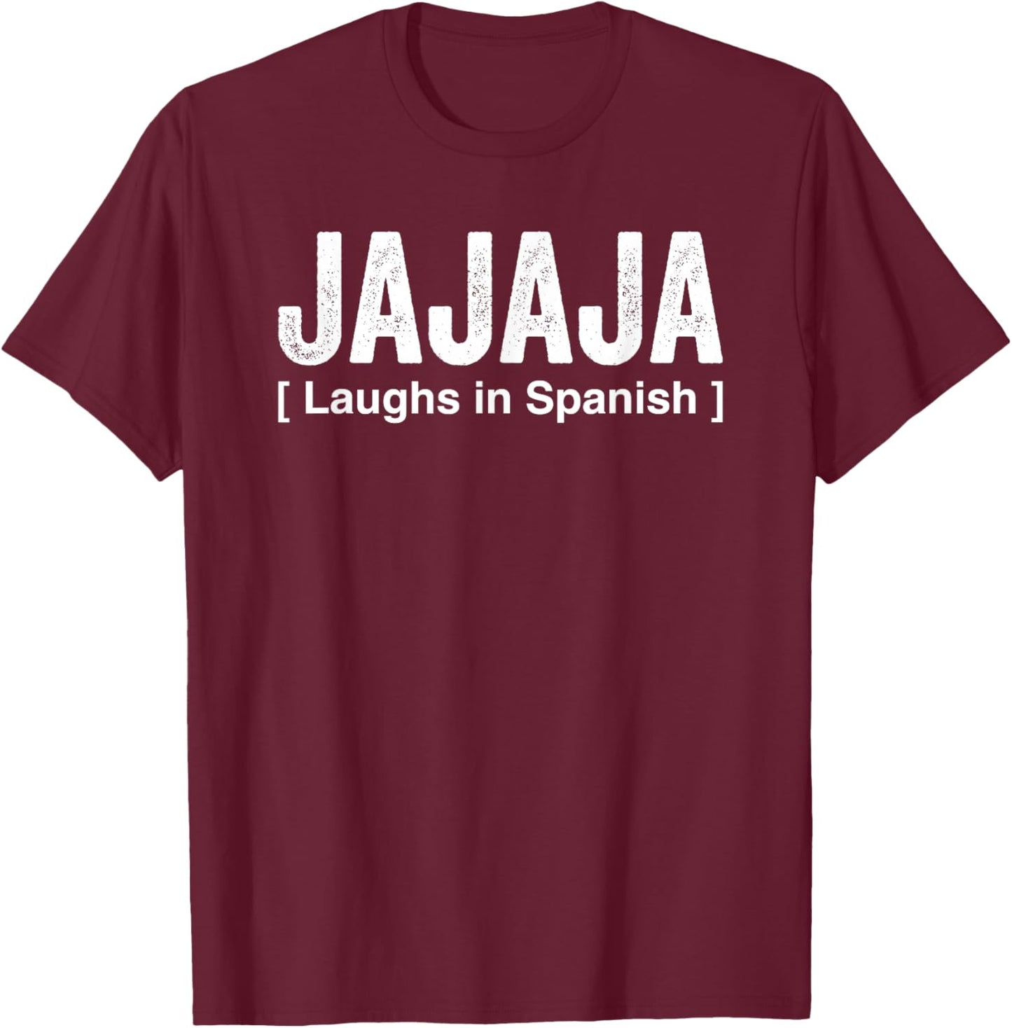 Jajaja Laughs In Spanish Funny Spain Country T-Shirt - T-Shirt | Maroon