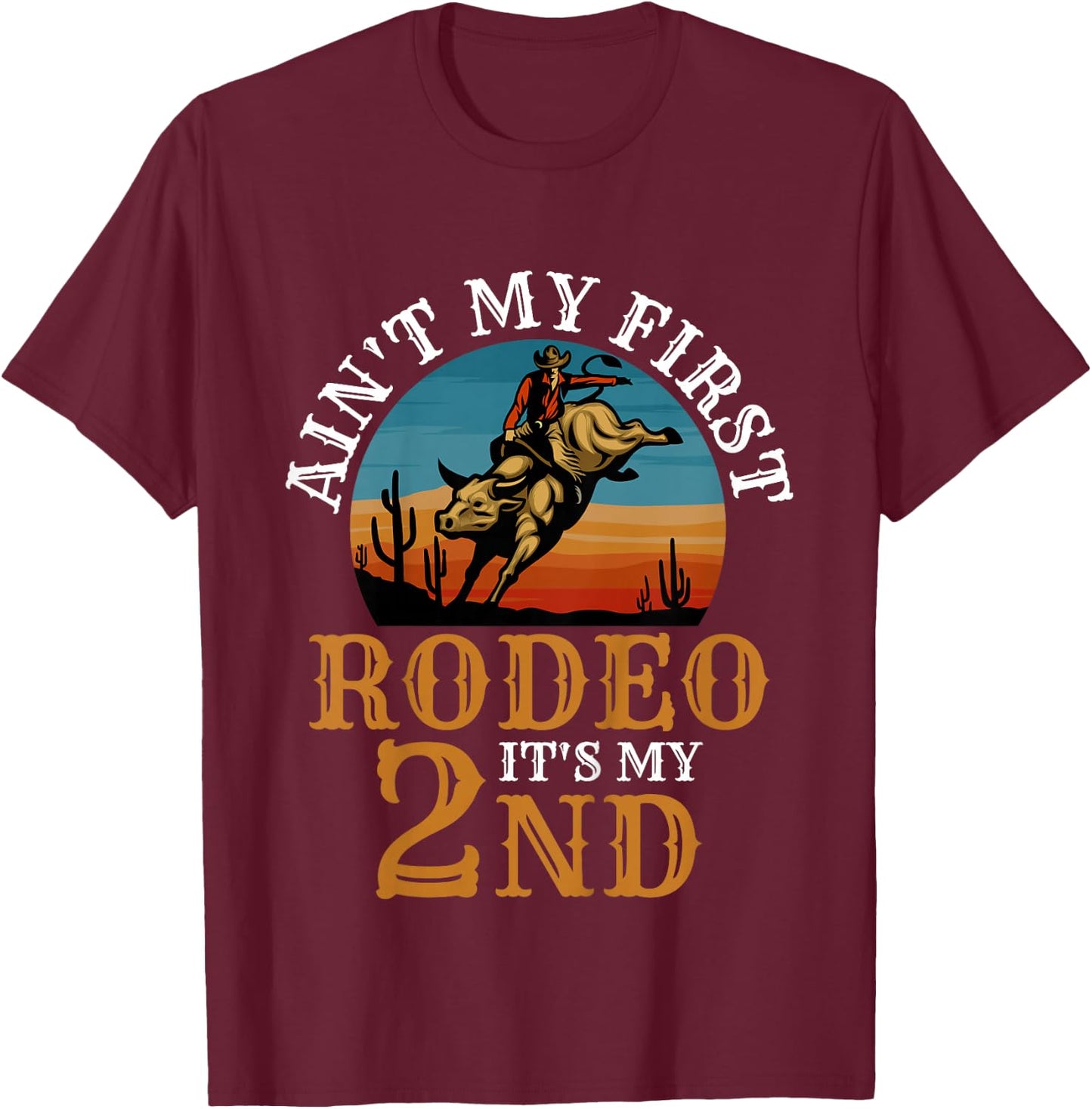 Ain't My First Rodeo Bull Riding 2nd Birthday For Kids Funny T-Shirt - T-Shirt | Maroon