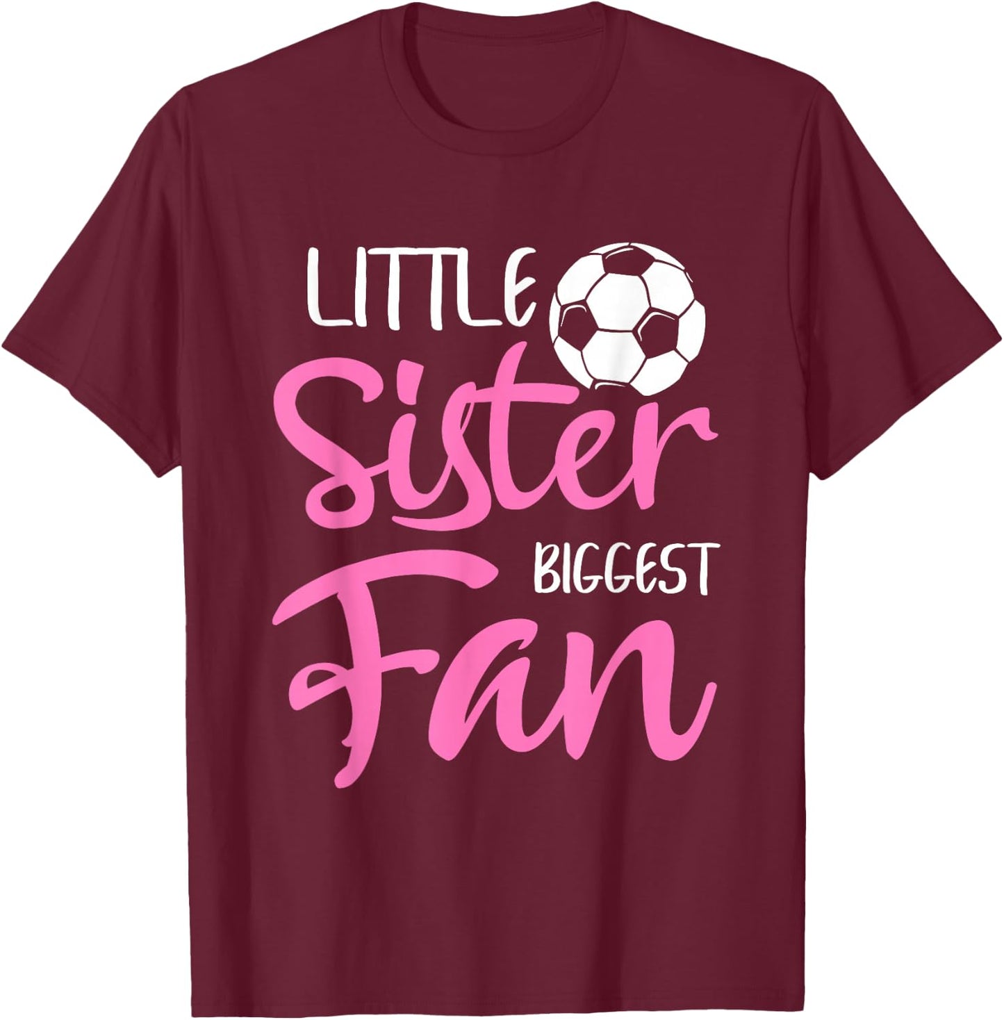 Little Sister Biggest Fan Soccer Players Fans T-Shirt - T-Shirt | Maroon