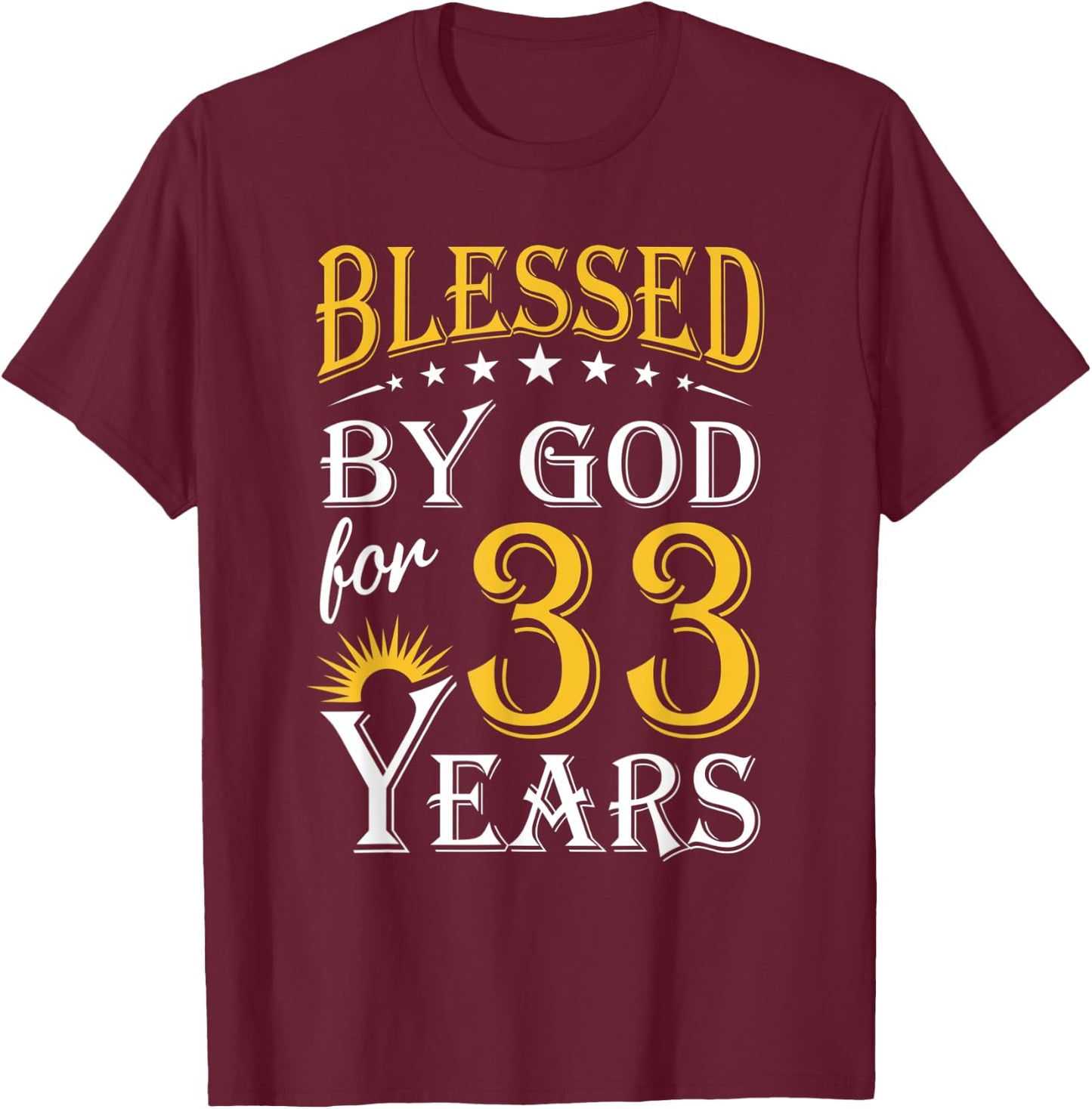 Vintage Blessed by God for 33 years Happy 33rd Birthday T-Shirt - T-Shirt | Maroon
