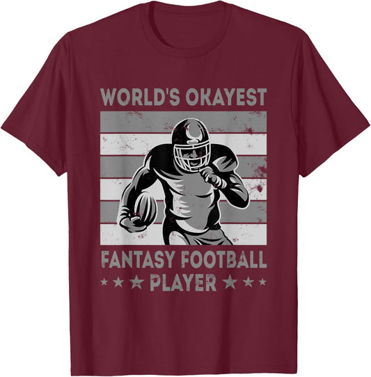 World's Okayest Fantasy Football Player - Draft Day T-Shirt - T-Shirt | Maroon