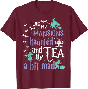 I Like My Mansions Haunted And My Tea A Bit Mad Halloween T-Shirt - T-Shirt | Maroon