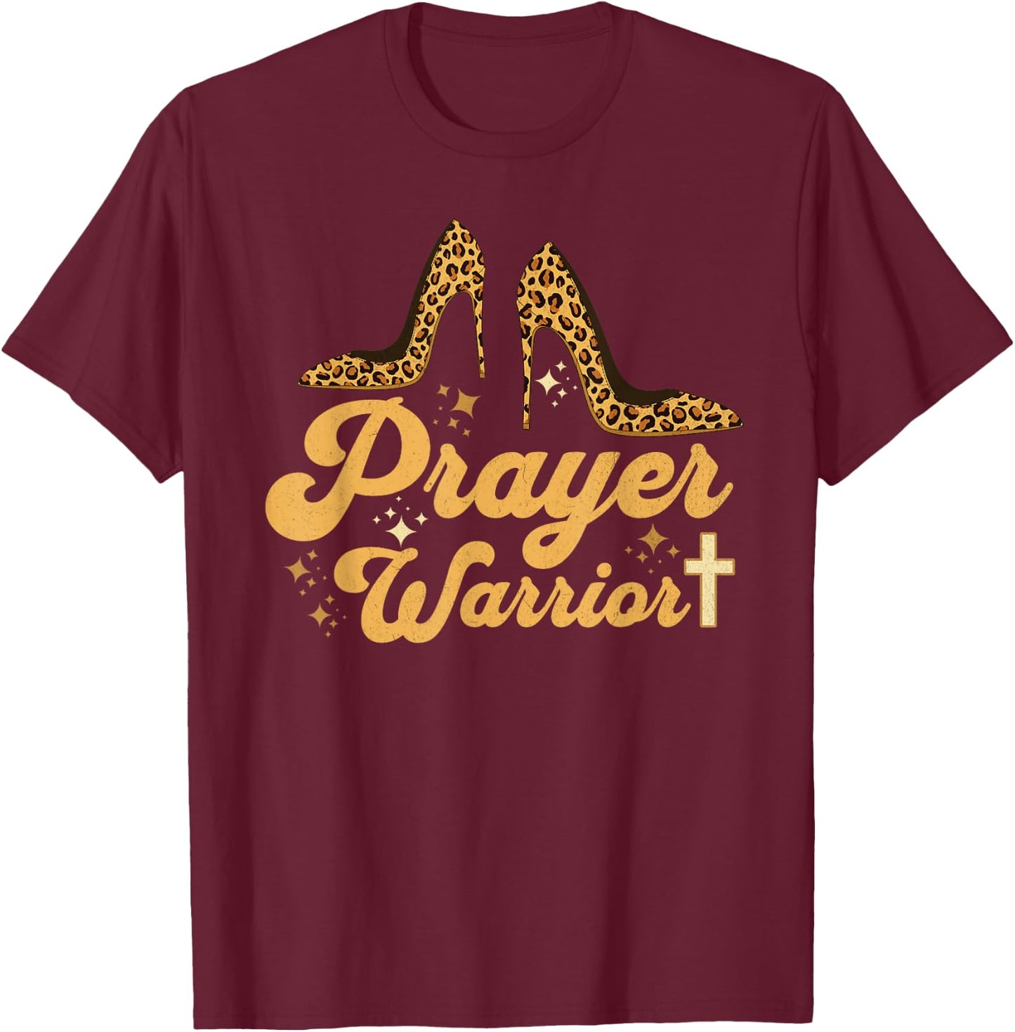 Christian Sayings Praying Quote Leopard Heels Prayer Warrior T-Shirt - T-Shirt | Maroon