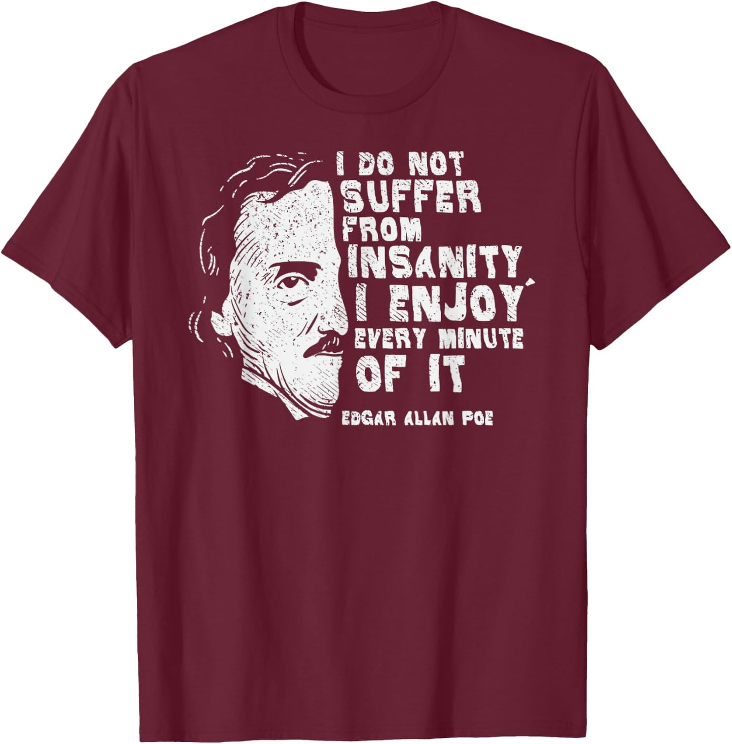 Vintage I Do Not Suffer From Insanity Edgar Allan Poe T-Shirt - T-Shirt | Maroon