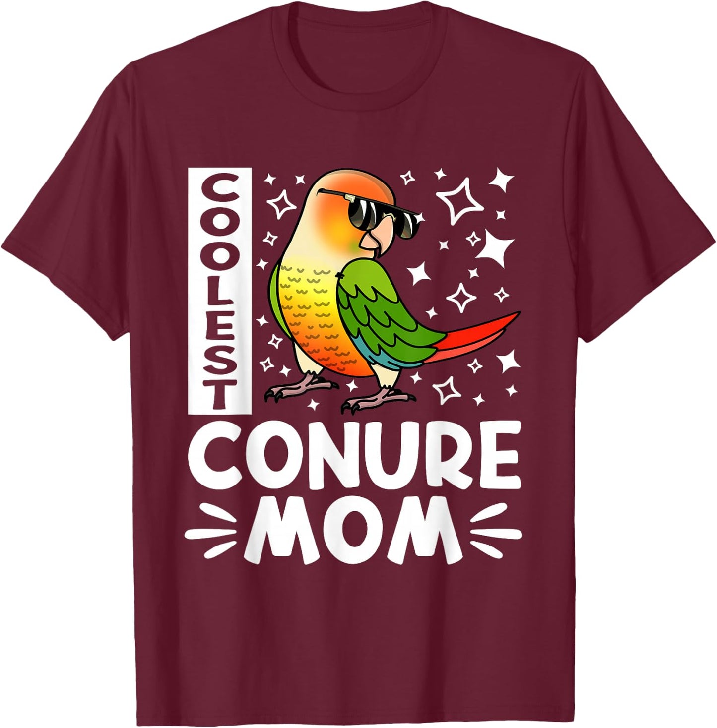 Coolest Conure Parrot Mom I Green Cheek Pineapple Conure T-Shirt - T-Shirt | Maroon