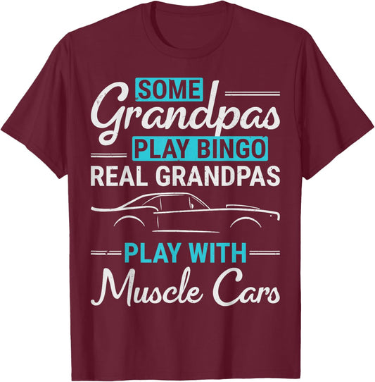 Real Grandpas Play With Muscle Cars Old Car Guy Grandfather T-Shirt - T-Shirt | Maroon
