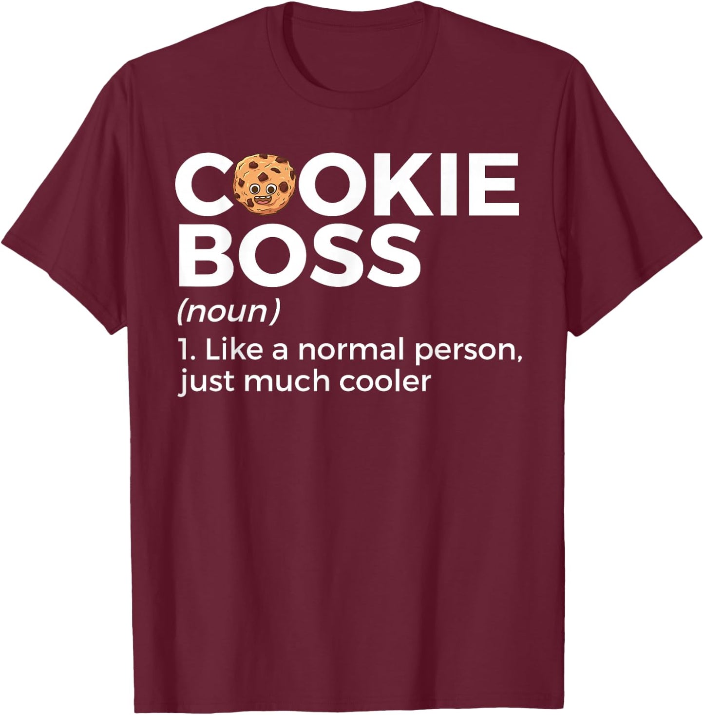 Cookie Boss Definition Funny Cookie Baker T-Shirt - T-Shirt | Maroon