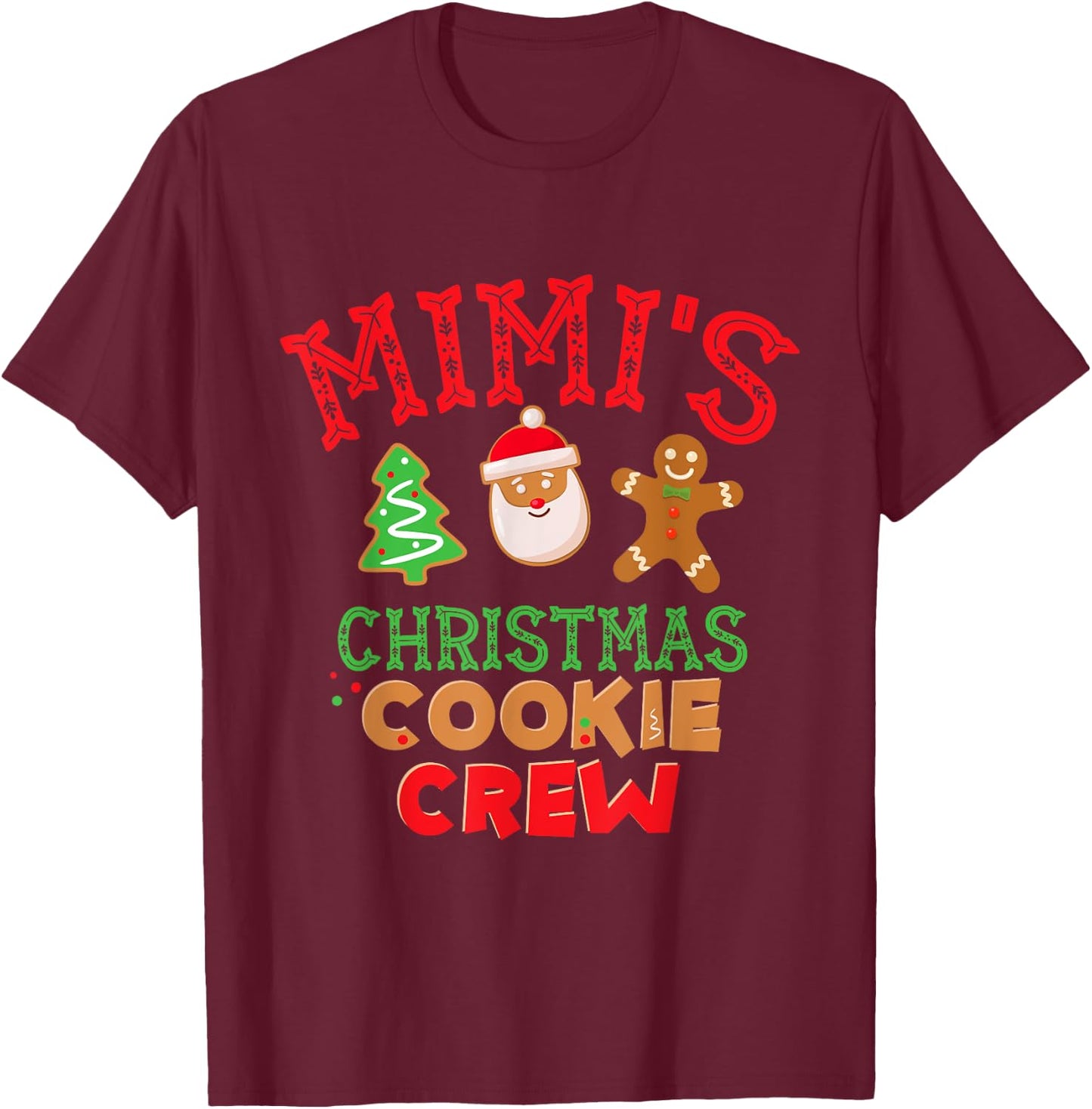 Mimi's Christmas Cookie Crew Santa Xmas Gingerbread T-Shirt - T-Shirt | Maroon
