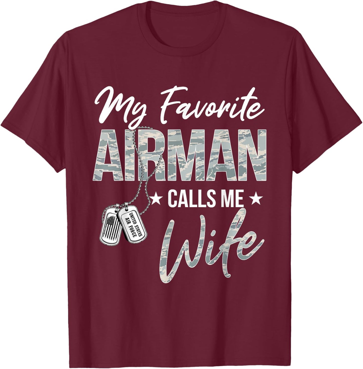 My Favorite Airman Calls Me Wife US Air Force Graduation T-Shirt - T-Shirt | Maroon