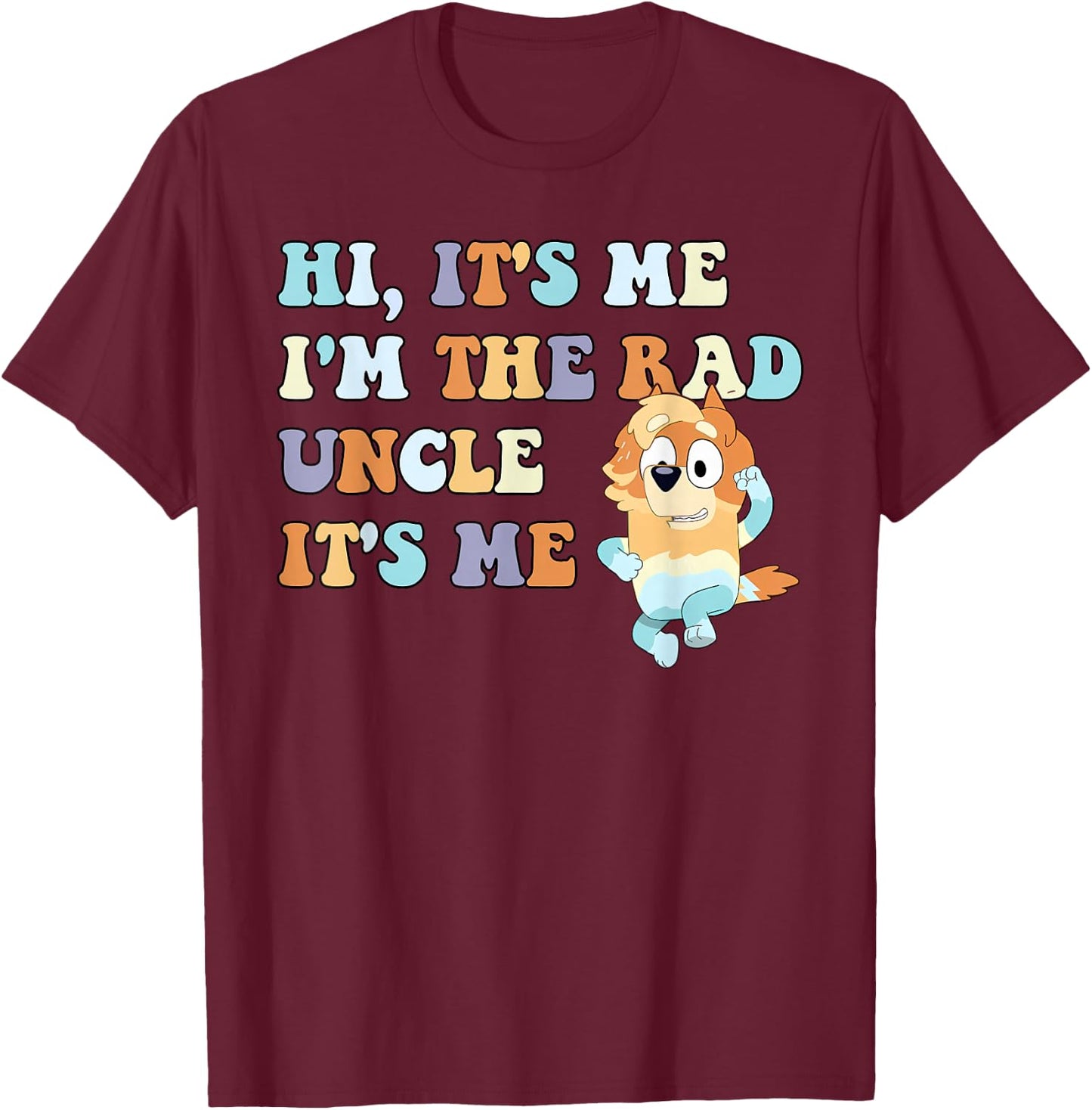 Hi It's Me I'm The Rad Uncle It's Me Trendy T-Shirt - T-Shirt | Maroon