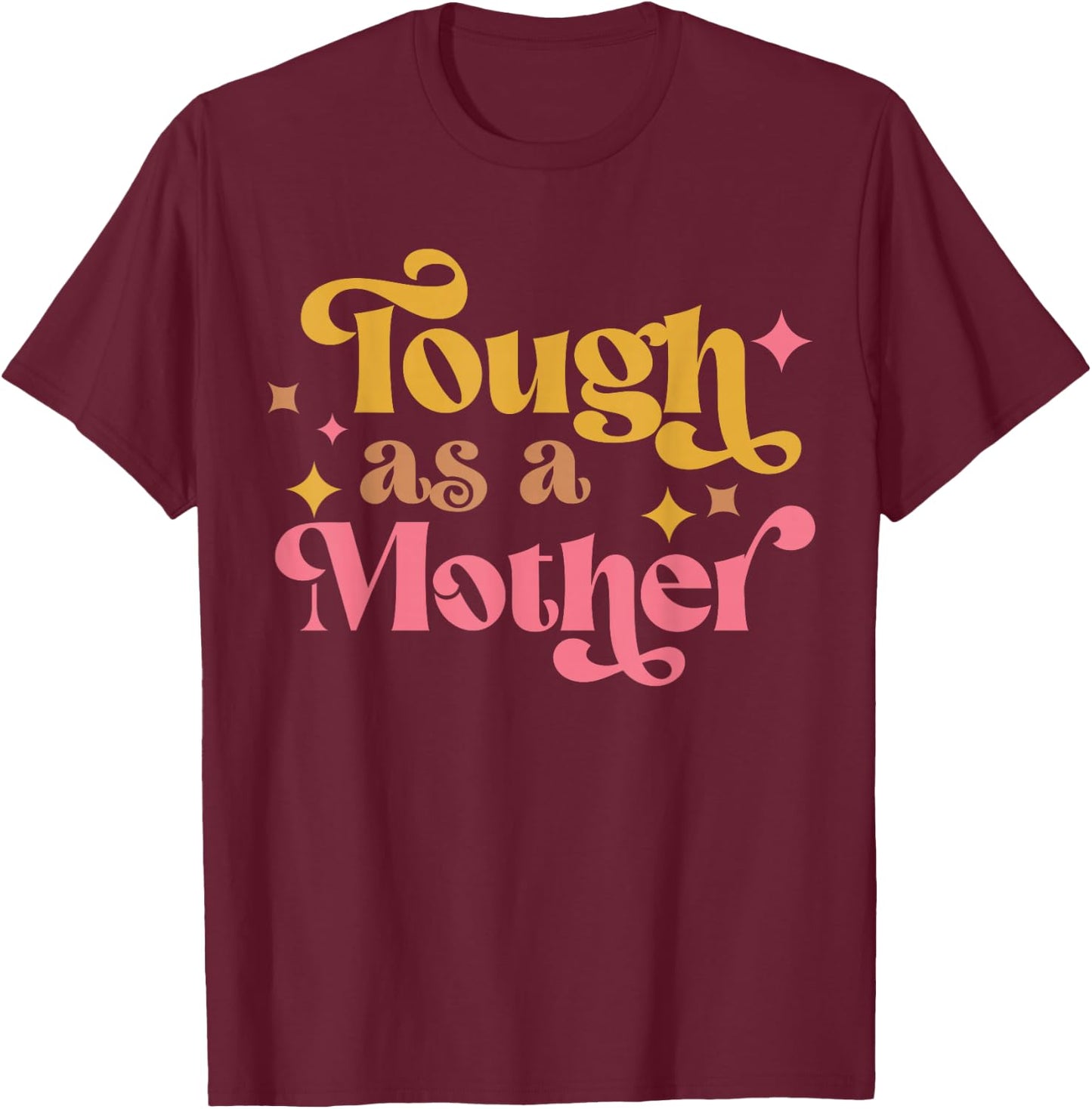 Strong Mom, Tough as a Mother, Retro Mother's Day T-Shirt - T-Shirt | Maroon