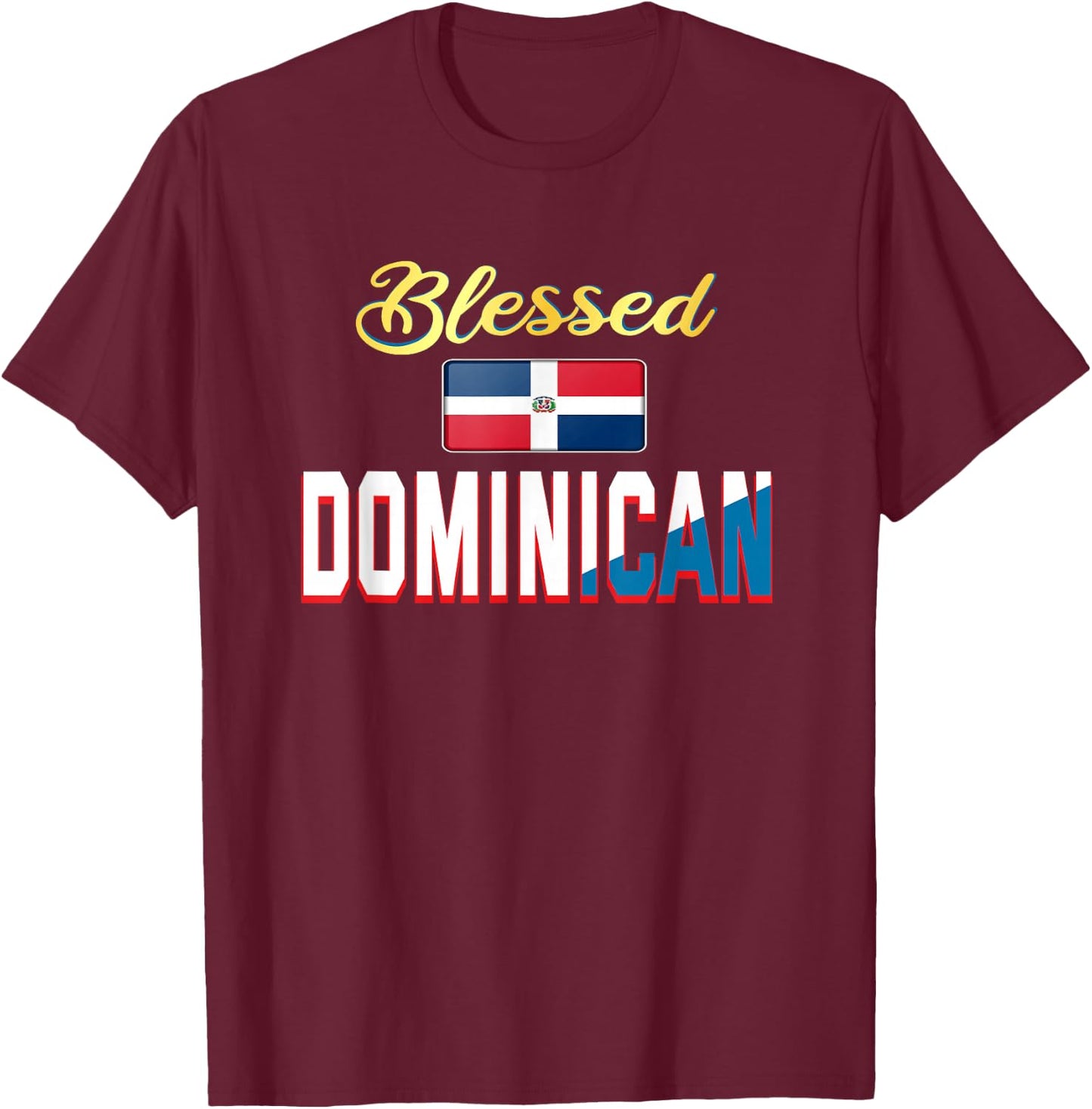 Blessed Dominican: Dominican men Dominican women outfits T-Shirt - T-Shirt | Maroon
