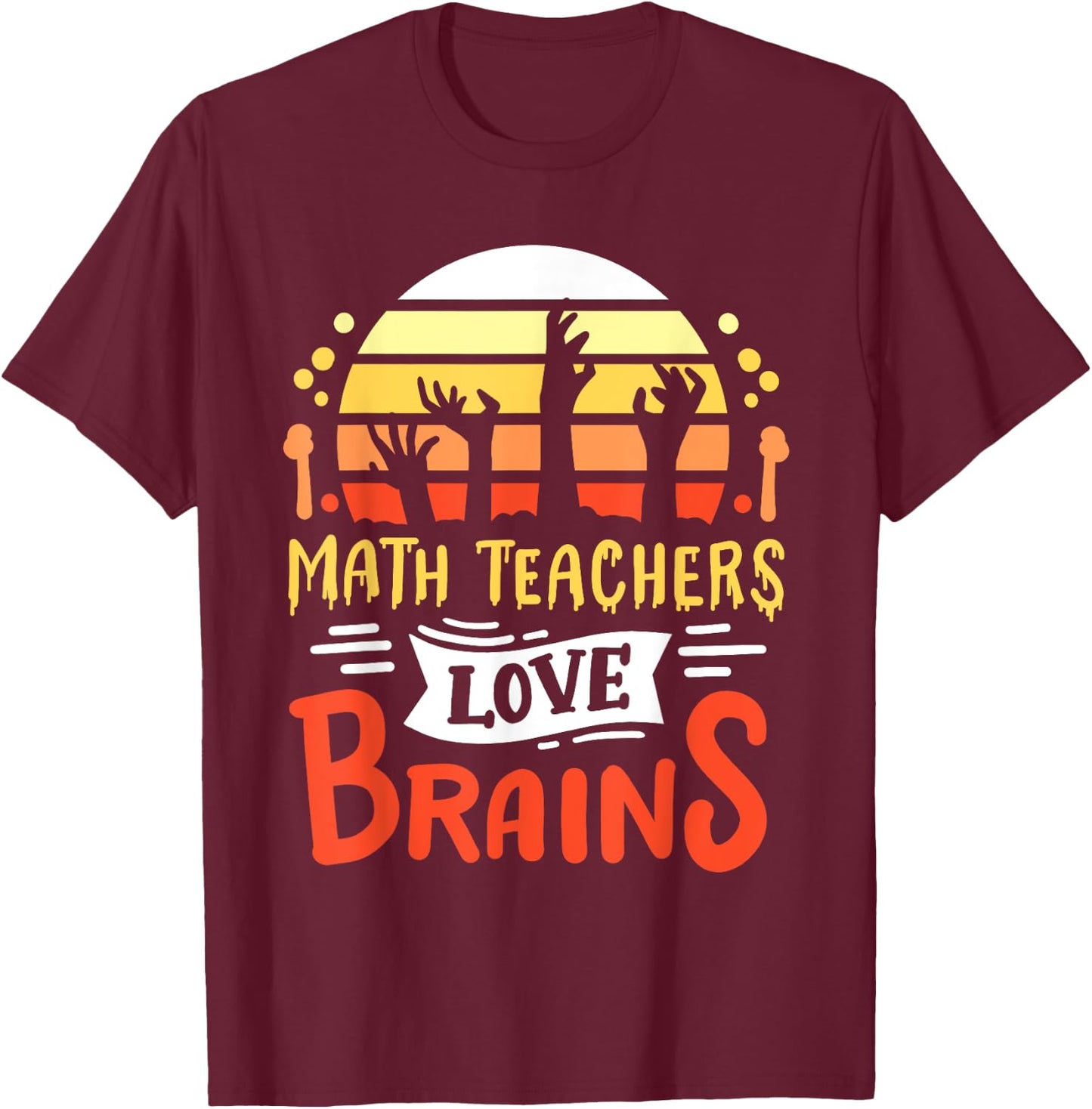 Math Teachers Love Brains Funny Halloween Costume Zombie Women T-Shirt - T-Shirt | Maroon